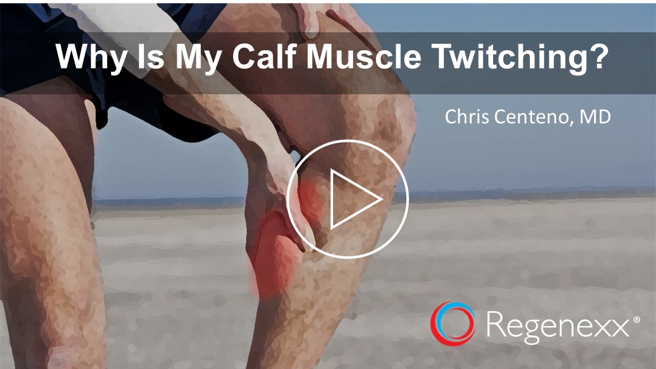 Why Is My Calf Muscle Twitching? - Regenexx® Why Is My Calf Muscle Twitching? - Regenexx®